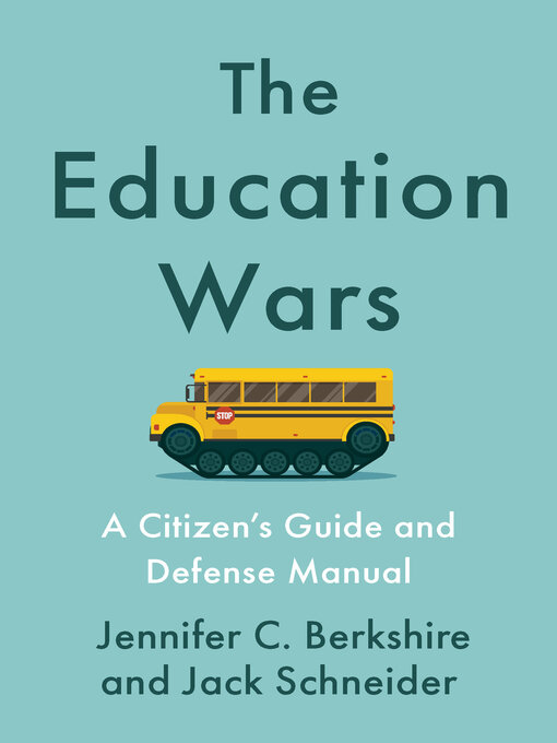 Title details for The Education Wars by Jennifer C. Berkshire - Available